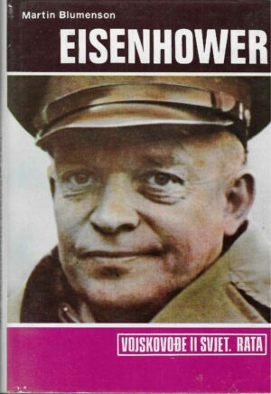 Martin Blumenson: Eisenhower (Vojskovođe II. svjetskog rata)