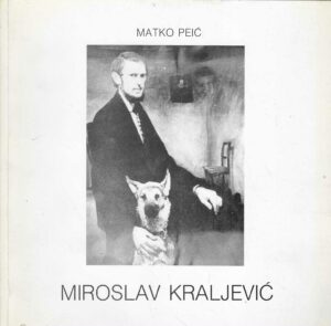 Matko Peić: Miroslav Kraljević