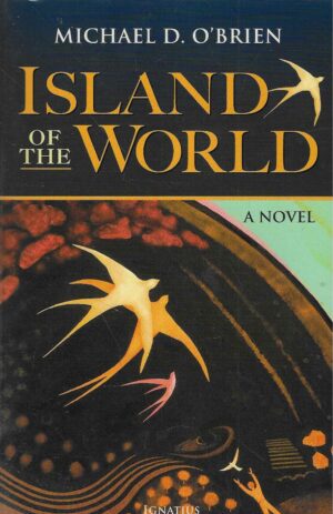Michael D. O'Brien: Island of the World