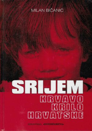 Milan Bičanić: Srijem - krvavo krilo Hrvatske