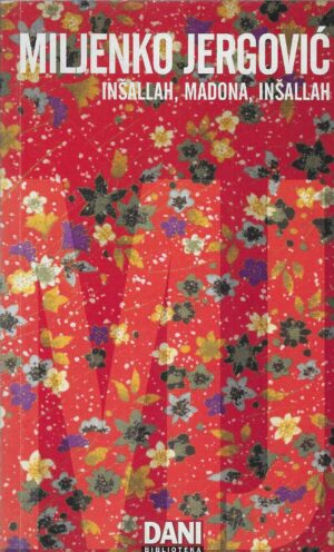 Miljenko Jergović: Inšallah, Madona, inšallah