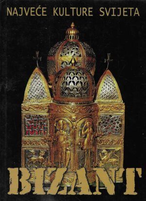 Najveće kulture svijeta - Bizant