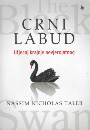 Nassim Nicholas Taleb: Crni labud - utjecaj krajnje nevjerojatnog