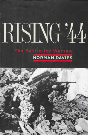 Norman Davies: Rising '44 - The Battle for Warsaw