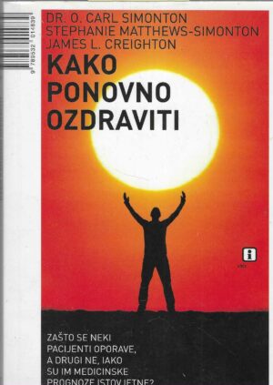 O.C. Simonton, S. Matthews-Simonton, J.L. Creighton: Kako ponovno ozdraviti