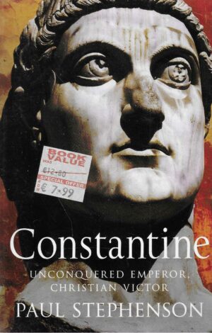 Paul Stephenson: Constantine - Unconquered Emperor, Christian Victor