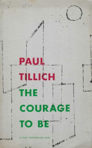 Paul Tillich: The Courage to Be