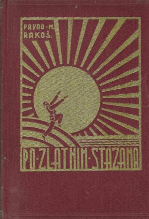 Pavao M. Rakoš: Po zlatnim stazama