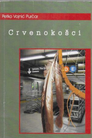 Petko Vojnić Purčar: Crvenokošci (S potpisom autora)