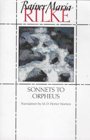 Reiner Maria Rilke: Sonnets To Orpheus
