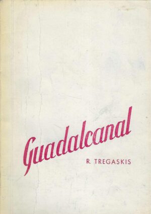 Richard Tregaskis: Guadalcanal