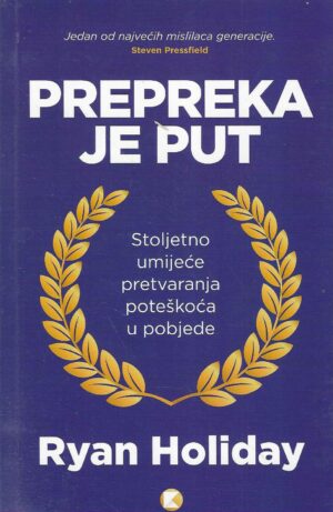 Ryan Holiday: Prepreka je put