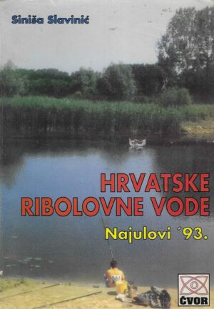 Siniša Slavinić: Hrvatske ribolovne vode - najulovi '93.