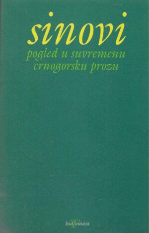 Sinovi - Pogled u suvremenu crnogorsku prozu