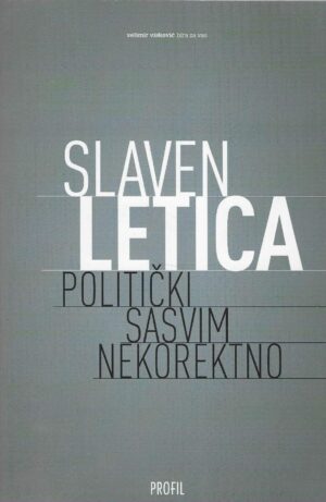 Slaven Letica: Politički sasvim nekorektno