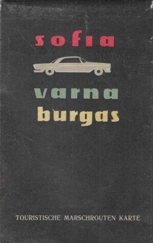 Sofia, Varna, Burgas - Touristische Marschrouten Karte