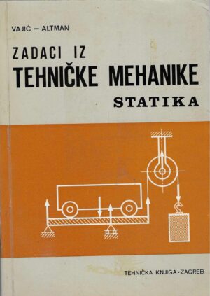 Vajić, Altman: Zadaci iz tehničke mehanike - statika