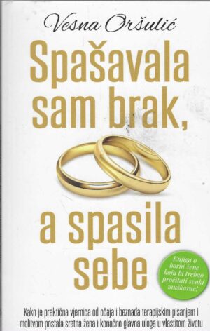 Vesna Oršulić: Spašavala sam brak, a spasila sebe