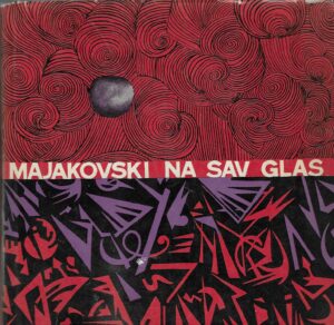 Vladimir Majakovski: Na sav glas - Pjesme i poeme