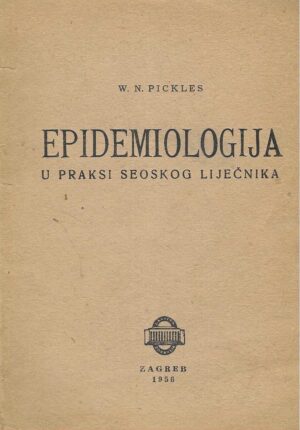 W.N. Pickles: Epidemiologija u praksi seoskog liječnika