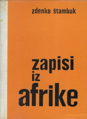 Zdenko Štambuk: Zapisi iz Afrike