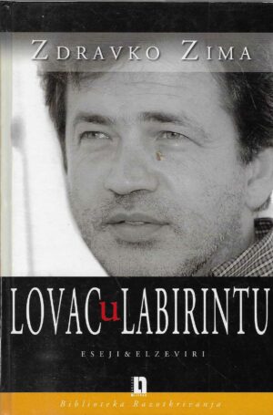 Zdravko Zima: Lovac u labirintu - eseji i elzeviri