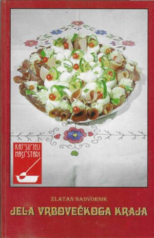 Zlatan Nadvornik: Jela Vrbovačkoga kraja