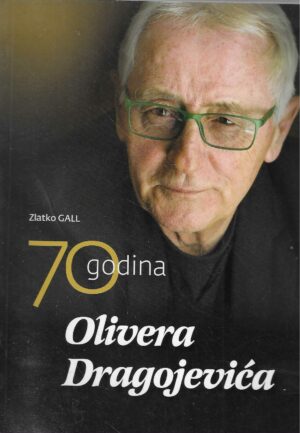 Zlatko Gall: 70 godina Olivera Dragojevića