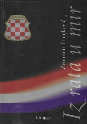 Zvonimir Franjković: Iz rata u mir (1-2)