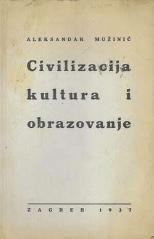Aleksandar Mužinić: Civilizacija kultura i obrazovanje