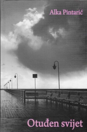 Alka Pintarić: Otuđen svijet