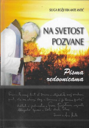 Ante Antić: Na svetost pozvane - izbor iz pisama redovnicima