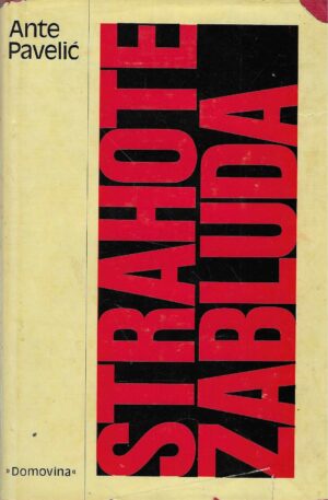 Ante Pavelić: Strahote zabluda - komunizam i boljševizam u Rusiji i u svijetu