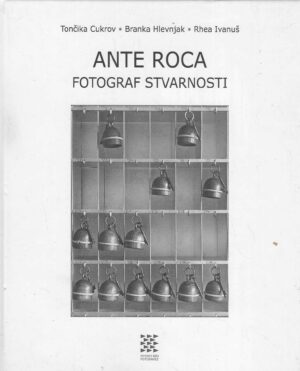 Ante Roca: Fotograf stvarnosti