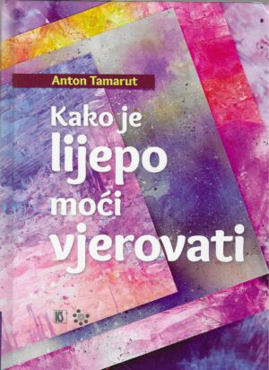 Antun Tramut: Kako je lijepo moći vjerovati