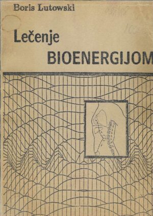 Boris Lutowski: Lečenje bioenergijom