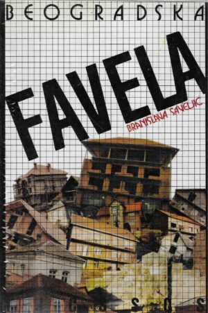 Branislava Saveljić: Beogradska favela