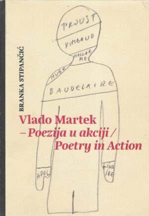Branka Stipančić: Vlado Martek - Poezija u akciji (S potpisom umjetnika)