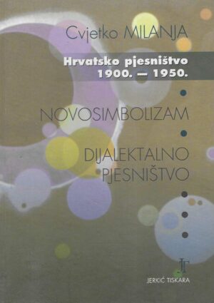 Cvjetko Milanja: Hrvatsko pjesništvo 1900.-1950.