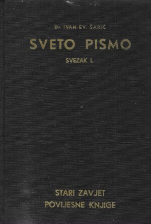 Dr. Ivan Ev. Šarić: Sveto pismo - svezak I.-II.