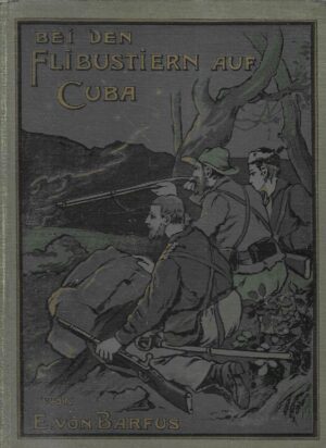 E. von Barfus: Bei den Flibustiern auf Cuba