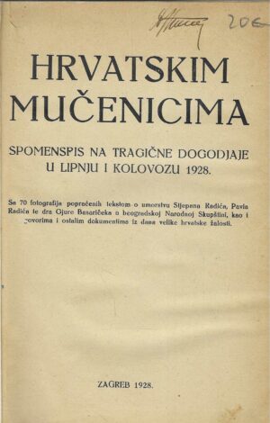 Hrvatskim mučenicima - spomenspis na tragične dogadjaje u lipnju i kolovozu 1928.