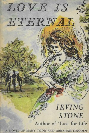 Irving Stone: Love is Eternal