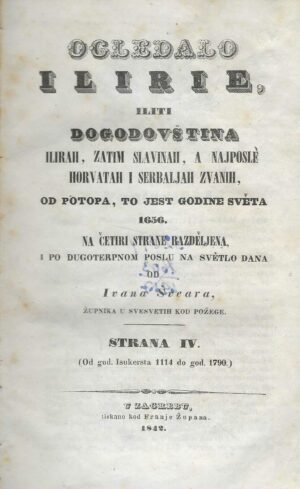 Ivan Švear: Ogledalo Iliriuma iliti dogodovština Ilirah, Slavinah, stražnji put Horvatah zvanih, od potopa, tojest godine sveta 1656. - Knjiga IV.