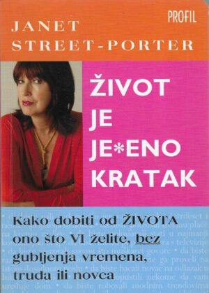 Janet Street-Porter: Život Je Je*eno Kratak
