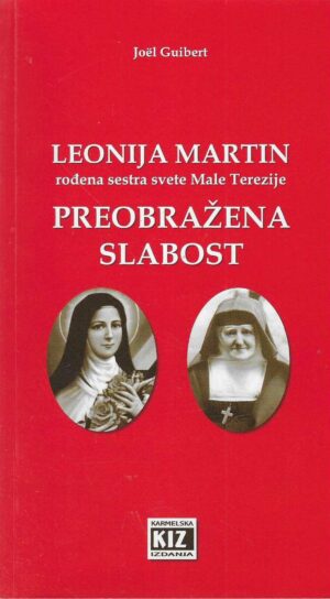 Joel Guibert: Leonija Martin - Preobražena slabost