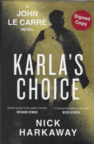 Nick Harkaway: Karla's Choice - a John le Carré Novel (s potpisom autora)