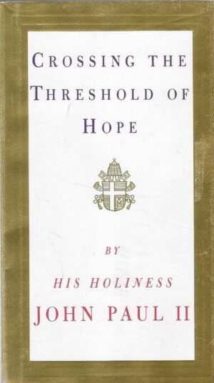 John Paul II: Crossing the Threshold of Hope