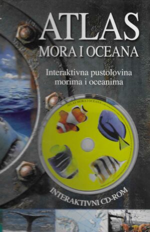 John Woodward: Atlas mora i oceana - interaktivna pustolovina morima i oceanima (s interaktivnim CD-om)