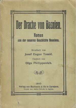 Josef Eugen Tomić i Olga Philippovich: Der Drache von Bosnien